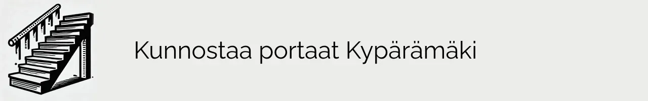 Kunnostaa portaat Kypärämäki